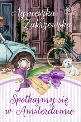 Spotkajmy się w Amsterdamie. Saga amsterdamska. Tom 4