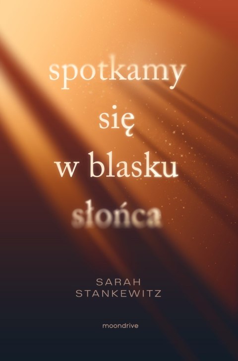 Spotkamy się w blasku słońca Spotkamy się w blasku słońca