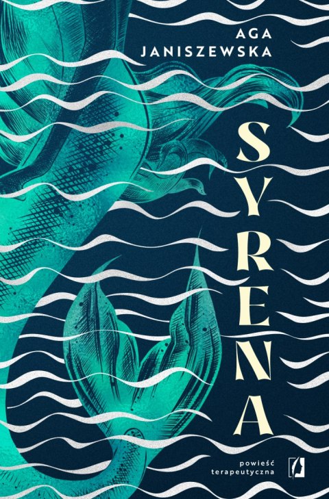 Syrena. Powieść terapeutyczna Syrena. Powieść terapeutyczna
