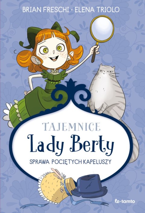 Tajemnice Lady Berty. Sprawa pociętych kapeluszy Tajemnice Lady Berty. Sprawa pociętych kapeluszy