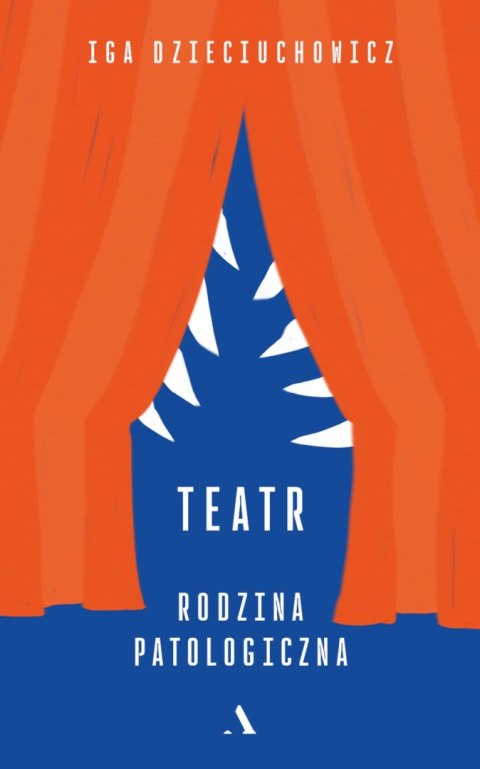 Teatr. Rodzina patologiczna Teatr. Rodzina patologiczna