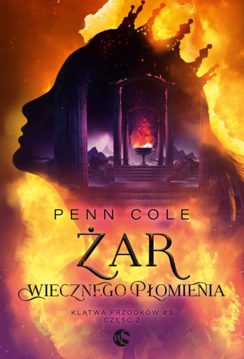 Żar Wiecznego Płomienia. Klątwa Przodków. Tom 3. Część 2 Żar Wiecznego Płomienia. Klątwa Przodków. Tom 3. Część 2