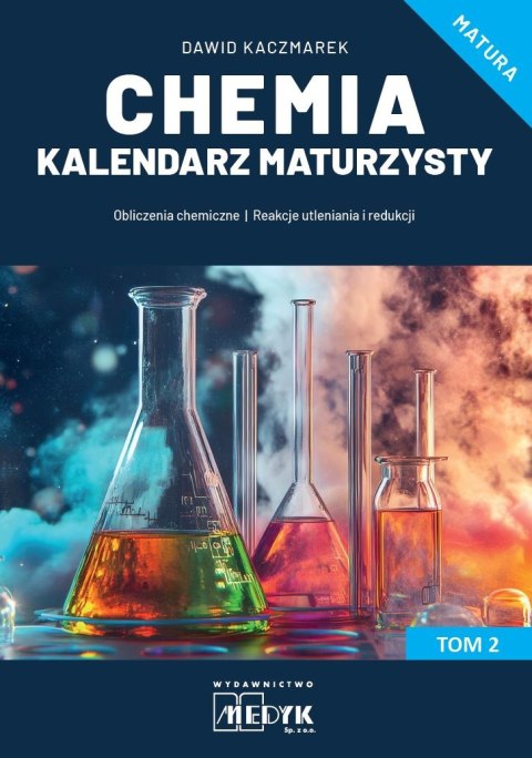 Chemia Kalendarz Maturzysty Tom 2 Chemia Kalendarz Maturzysty Tom 2