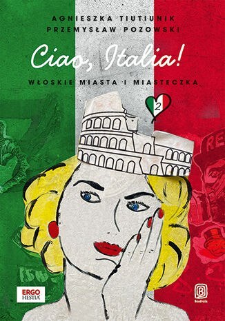 Ciao Italia! Włoskie miasta i miasteczka 2 Ciao Italia! Włoskie miasta i miasteczka 2