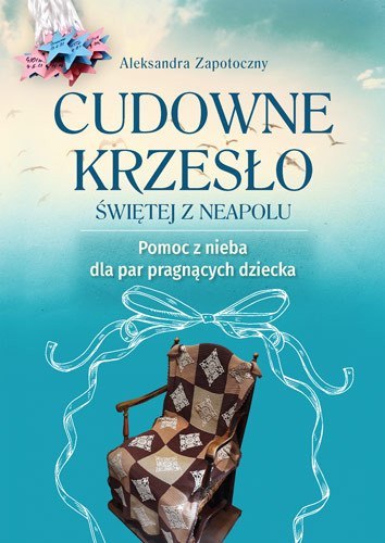 Cudowne krzesło Świętej z Neapolu Cudowne krzesło Świętej z Neapolu