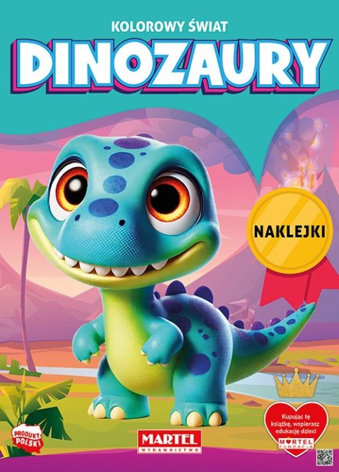 Dinozaury. Kolorowy świat. Kolorowanka z naklejkami Dinozaury. Kolorowy świat. Kolorowanka z naklejkami