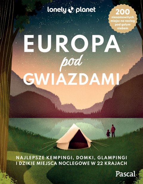 Europa pod gwiazdami. Lonely Planet Europa pod gwiazdami. Lonely Planet