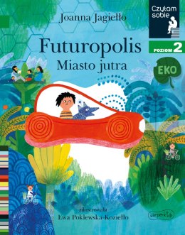 Futuropolis. Miasto jutra. Czytam sobie Eko. Poziom 2