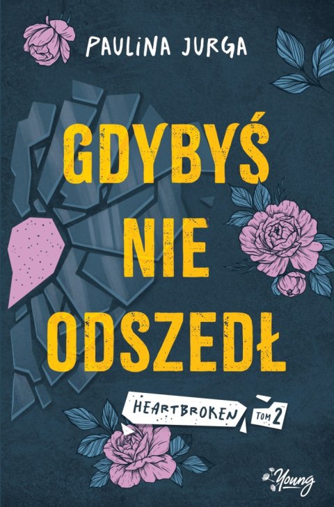 Gdybyś nie odszedł. Heartbroken. Tom 2 Gdybyś nie odszedł. Heartbroken. Tom 2