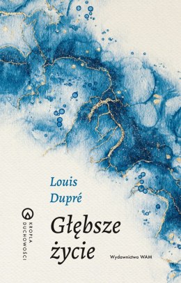 Głębsze życie. Kropla duchowości