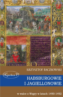 Habsburgowie i Jagiellonowie w walce o Węgry