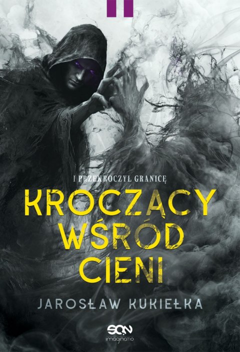 I przekroczył granicę. Kroczący wśród cieni I przekroczył granicę. Kroczący wśród cieni