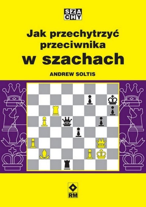 Jak przechytrzyć przeciwnika w szachach Jak przechytrzyć przeciwnika w szachach