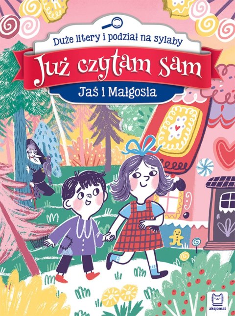 Jaś i Małgosia. Już czytam sam. Duże litery i podział na sylaby Jaś i Małgosia. Już czytam sam. Duże litery i podział na sylaby
