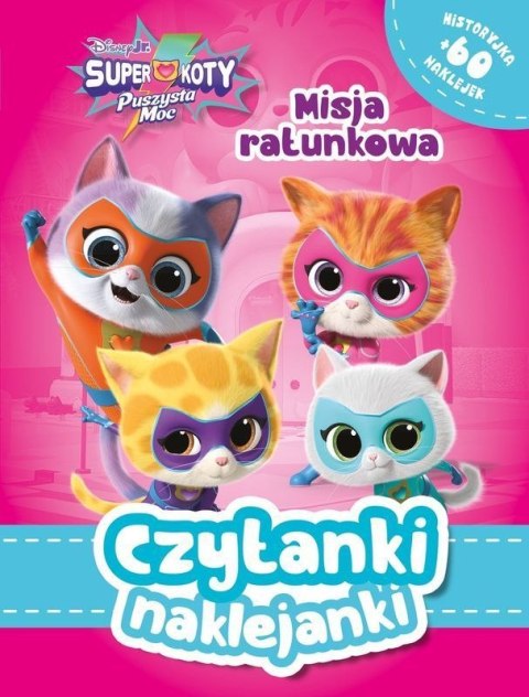 Misja ratunkowa. Superkoty. Puszysta moc. Czytanki naklejanki Misja ratunkowa. Superkoty. Puszysta moc. Czytanki naklejanki