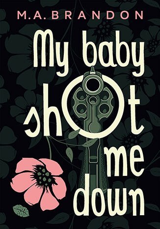 My baby shot me down My baby shot me down