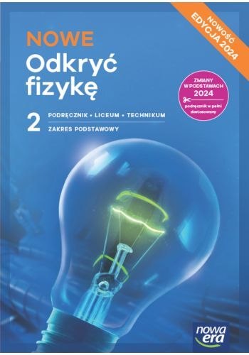 Nowa Fizyka Odkryć Fizykę podręcznik 2 liceum i technikum zakres podstawowy EDYCJA 2025 Nowa Fizyka Odkryć Fizykę podręcznik 2 liceum i technikum zakres podstawowy EDYCJA 2025