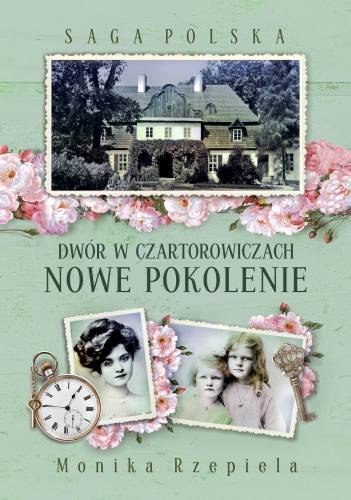 Nowe pokolenie dwór w czartorowiczach saga Polska Nowe pokolenie dwór w czartorowiczach saga Polska