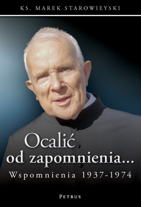 Ocalić od zapomnienia... Wspomnienia 1937-1974 Ocalić od zapomnienia... Wspomnienia 1937-1974
