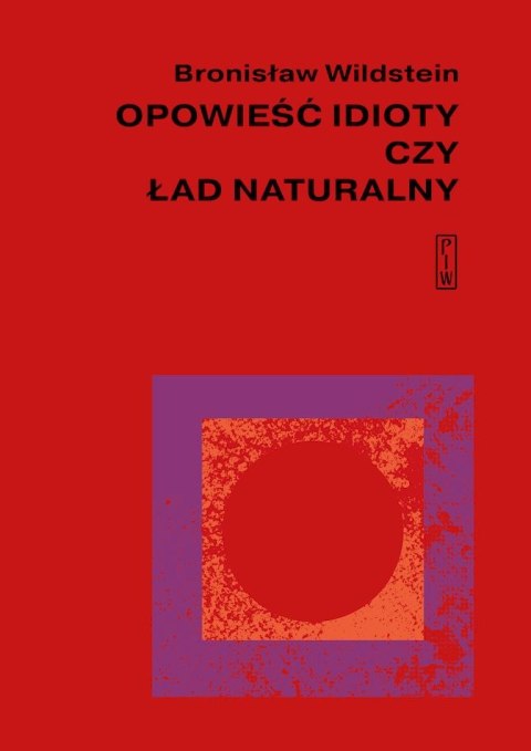 Opowieść idioty czy ład naturalny Opowieść idioty czy ład naturalny