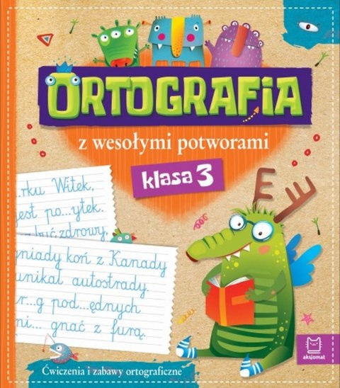 Ortografia z wesołymi potworami klasa 3 Ortografia z wesołymi potworami klasa 3