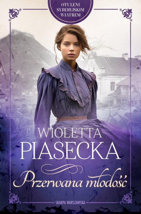 Otuleni syberyjskim wiatrem. Przerwana młodość Otuleni syberyjskim wiatrem. Przerwana młodość