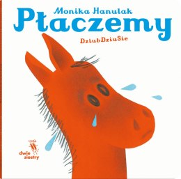 Płaczemy. Dziubdziusie
