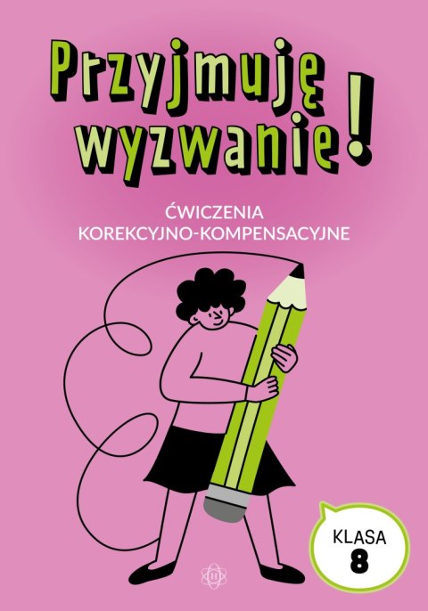 Przyjmuję wyzwanie! Klasa 8 ćwiczenia korekcyjno kompensacyjne Przyjmuję wyzwanie! Klasa 8 ćwiczenia korekcyjno kompensacyjne