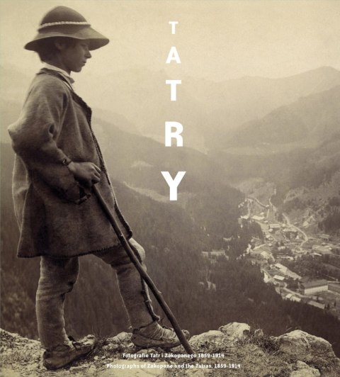 Tatry. Fotografie Tatr i Zakopanego 1859 - 1914 r. Tatry. Fotografie Tatr i Zakopanego 1859 - 1914 r.