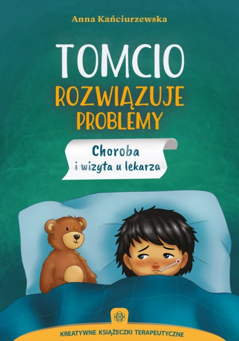 Tomcio rozwiązuje problemy choroba i wizyta u lekarza kreatywne książeczki terapeutyczne Tomcio rozwiązuje problemy choroba i wizyta u lekarza kreatywne książeczki terapeutyczne