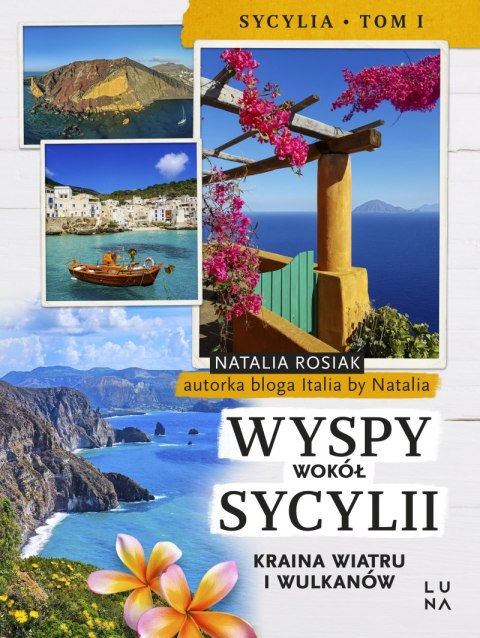 Wyspy wokół Sycylii. Kraina wiatru i wulkanów Wyspy wokół Sycylii. Kraina wiatru i wulkanów