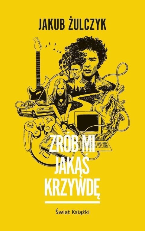 Zrób mi jakąś krzywdę Zrób mi jakąś krzywdę