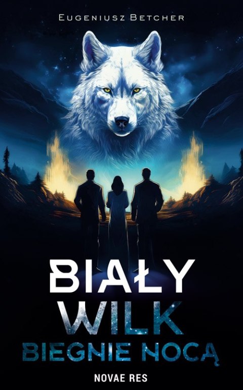 Biały wilk biegnie nocą Biały wilk biegnie nocą