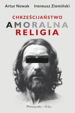 Chrześcijaństwo. Amoralna religia (Duże Litery)