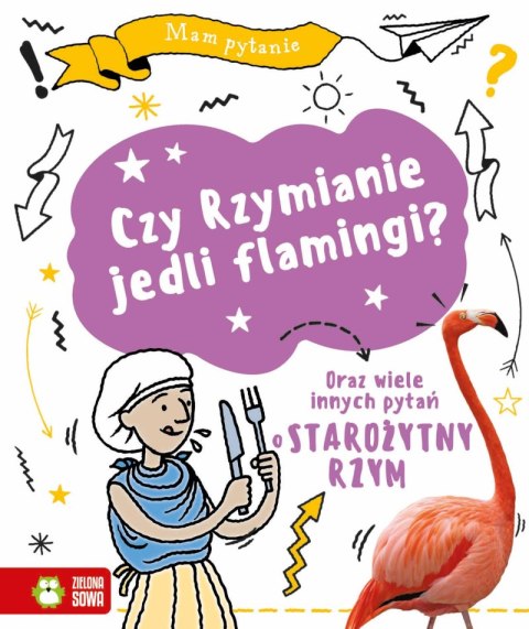 Czy Rzymianie jedli flamingi? Mam pytanie Czy Rzymianie jedli flamingi? Mam pytanie