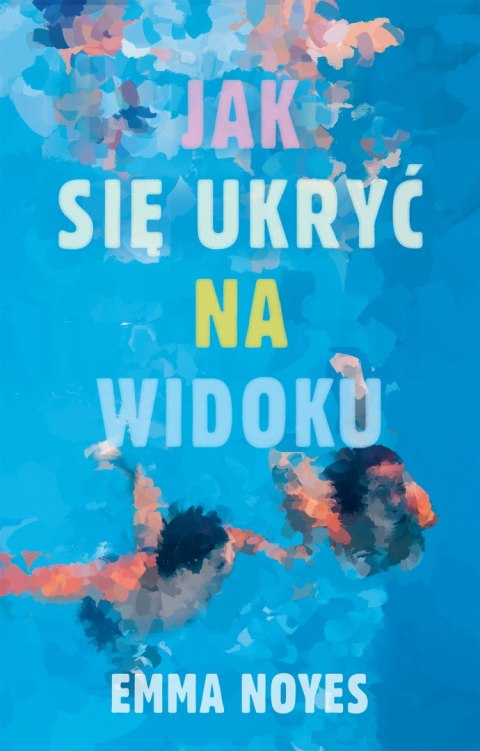 Jak się ukryć na widoku Jak się ukryć na widoku