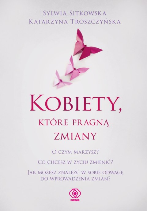 Kobiety, które pragną zmiany Kobiety, które pragną zmiany