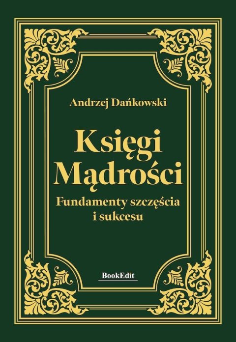 Księgi mądrości. Fundamenty szczęścia i sukcesu Księgi mądrości. Fundamenty szczęścia i sukcesu