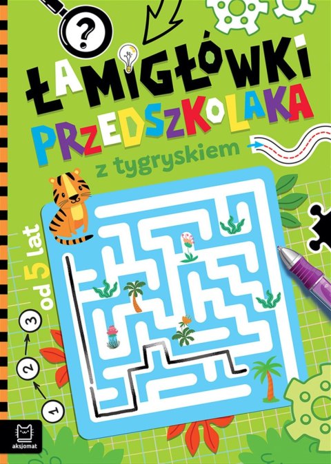 Łamigłówki przedszkolaka z tygryskiem Łamigłówki przedszkolaka z tygryskiem
