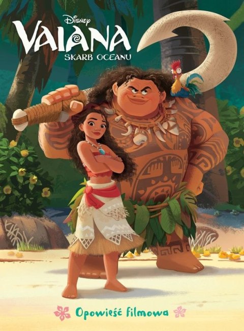 Vaiana. Skarb oceanu. Disney Opowieść filmowa Vaiana. Skarb oceanu. Disney Opowieść filmowa