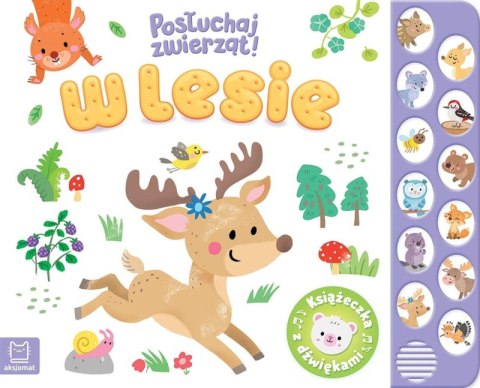 W lesie. Posłuchaj zwierząt! Książeczka z dźwiękami W lesie. Posłuchaj zwierząt! Książeczka z dźwiękami