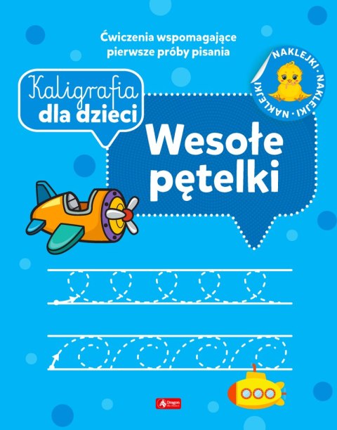 Wesołe pętelki. Kaligrafia dla dzieci Wesołe pętelki. Kaligrafia dla dzieci
