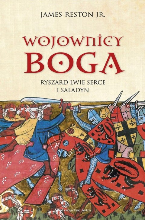 Wojownicy Boga. Ryszard Lwie Serce i Saladyn Wojownicy Boga. Ryszard Lwie Serce i Saladyn