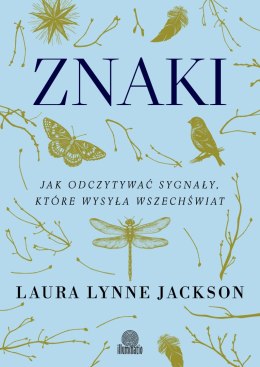 Znaki. Jak odczytywać sygnały, które wysyła wszechświat