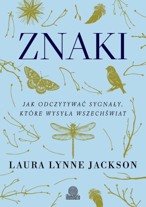 Znaki. Jak odczytywać sygnały, które wysyła wszechświat