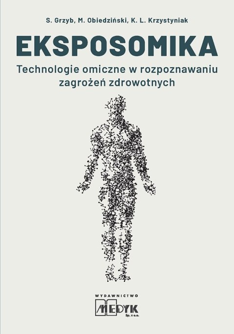 Eksposomika Technologie omiczne w rozpoznawaniu zagrożeń zdrowotnych Eksposomika Technologie omiczne w rozpoznawaniu zagrożeń zdrowotnych