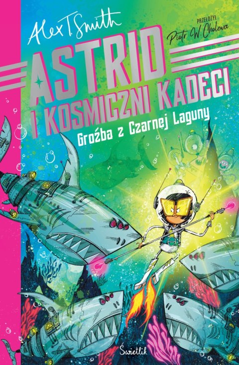 Groźba z Czarnej Laguny. Astrid i kosmiczni kadeci Groźba z Czarnej Laguny. Astrid i kosmiczni kadeci