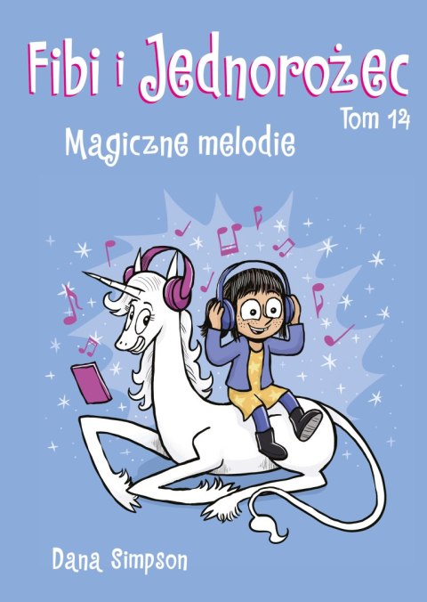 Magiczne melodie. Fibi i jednorożec. Tom 14