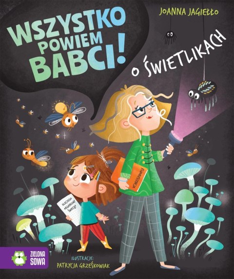 O świetlikach. Wszystko powiem babci! O świetlikach. Wszystko powiem babci!