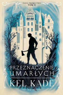 Przeznaczenie umarłych. Tajne proroctwo. Tom 2